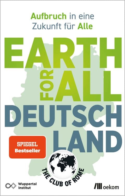 "Earth for All Deutschland", Club of Rome (Hrsg.), Wuppertal Institut (Hrsg.), Oekonom Verlag 2024