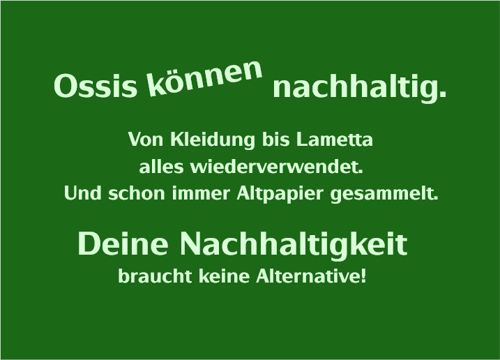 Ossis können nachhaltig.