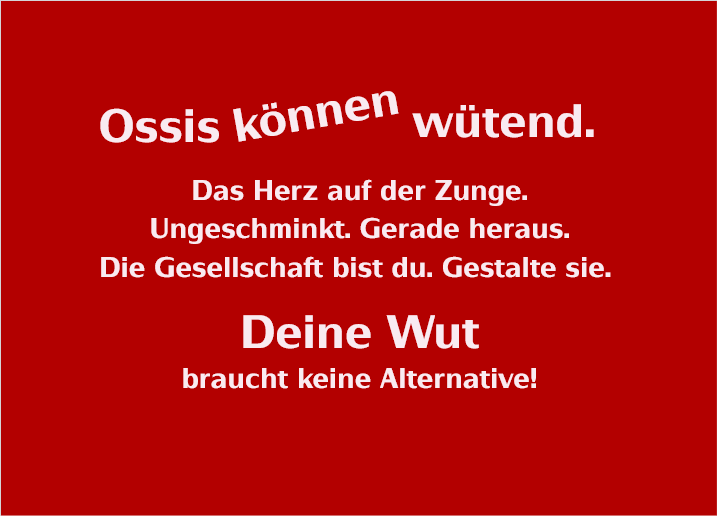 Ossis können wütend.