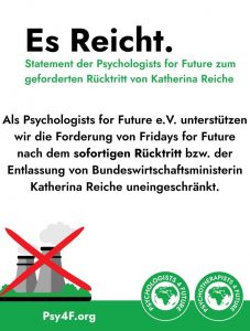 Es Reicht. Statement der Psy4F zum geforderten Rücktritt von Katherina Reiche. Als Psy4F unterstützen wir die Forderung von Fridays for Future nach dem sofortigen Rücktritt von Bundeswirtschaftsministerin Reiche uneingeschränkt.